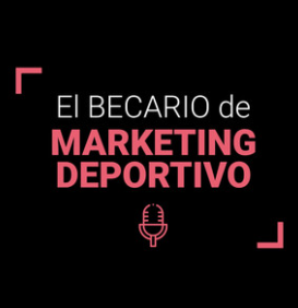 Podcast el becario de marketing deportivo